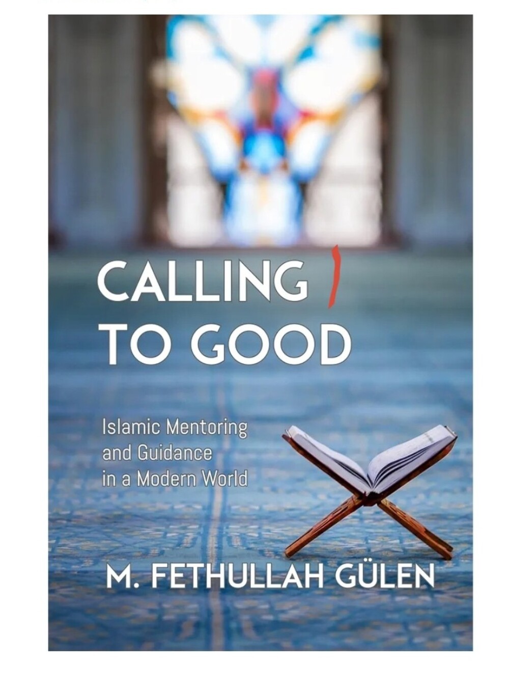 Calling to Good by M Fethullah Gülen Hardback UK Import